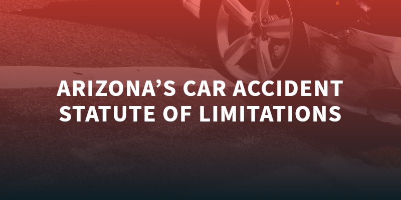 Arizona’s Car Accident Statute of Limitations