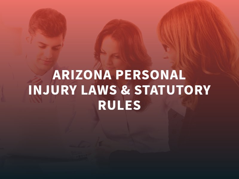 Arizona Personal Injury Laws & Statutory Rules 