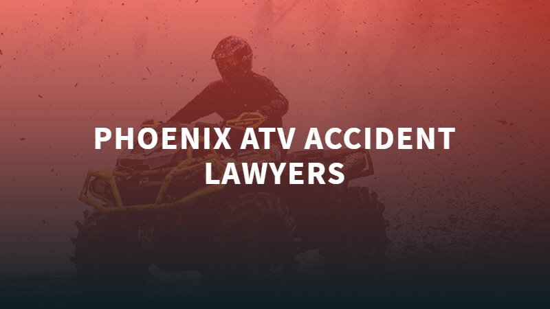 phoenix ATV Accident lawyers