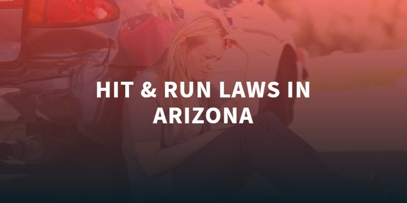 Hit & Run Laws in Arizona