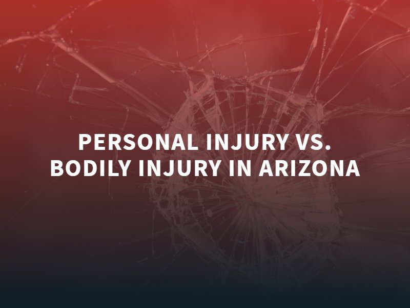 Personal Injury VS. Bodily Injury in Arizona