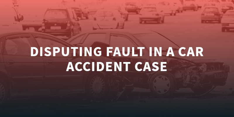 Disputing Fault in a Car Accident Case