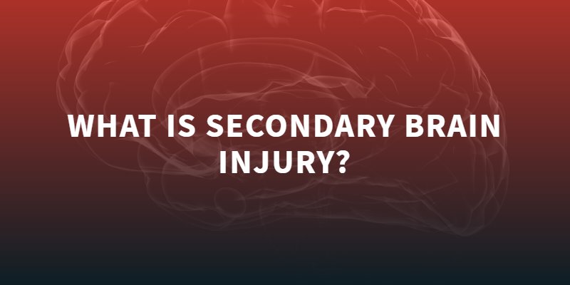 What Is Secondary Brain Injury?