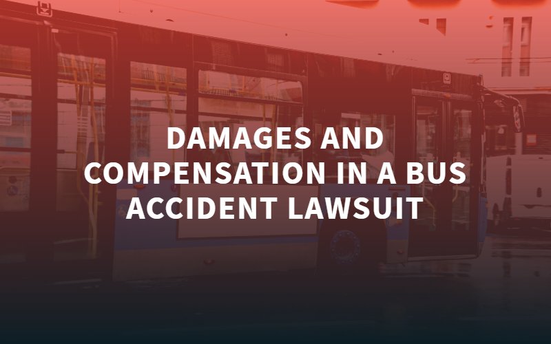 Damages and Compensation in a Bus Accident Lawsuit