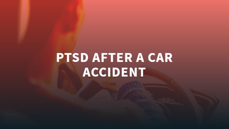 PTSD After a Car Accident