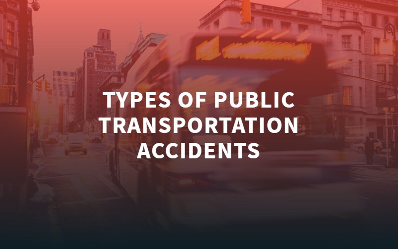 Types of Public Transportation Accidents