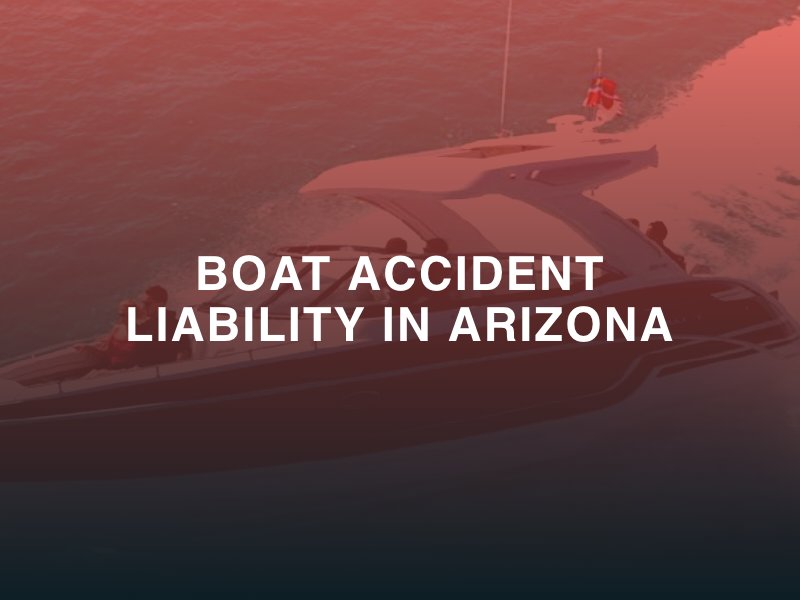 Responsabilidad Civil por Accidentes de Embarcaciones en Arizona