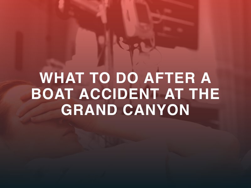 What to do After a Boat Accident at the Grand Canyon