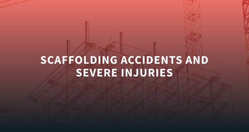 Scaffolding Accidents and Severe Injuries