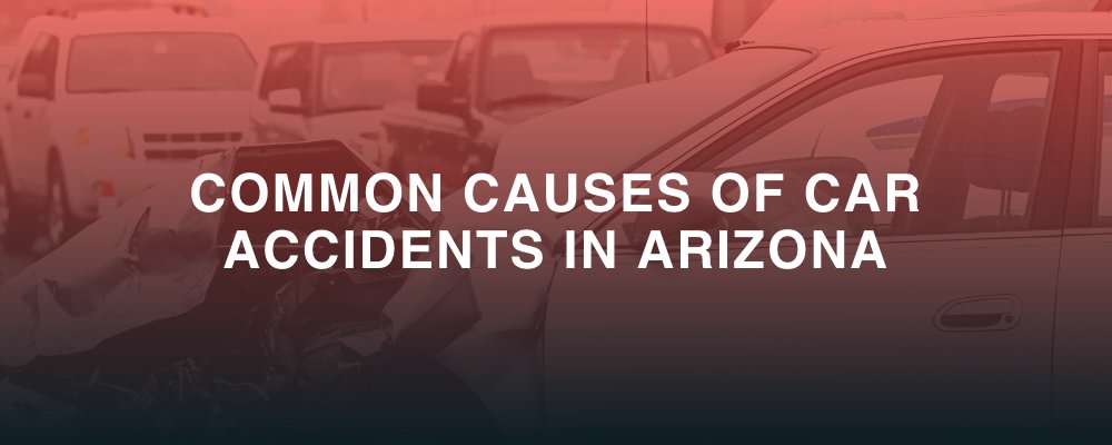 Common causes of car accidents in Arizona