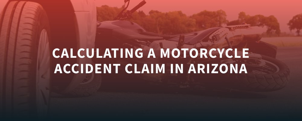 Calculating a Motorcycle accident claim in Arizona