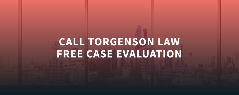 Llame a Torgenson Law Evaluación gratuita de su caso